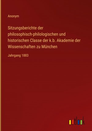 Sitzungsberichte der philosophisch-philologischen und historischen Classe der k.b. Akademie der Wissenschaften zu Muenchen