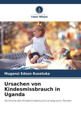 neues Buch – Edson Rusetuka – Ursachen von Kindesmissbrauch in Uganda