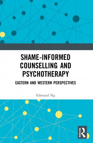 neues Buch – Edmund Ng – Shame-informed Counselling and Psychotherapy