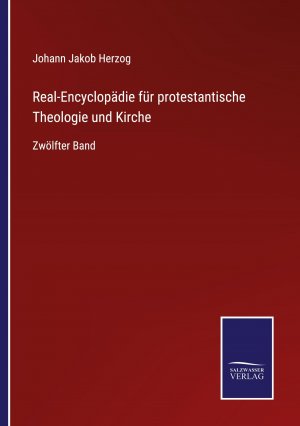 Real-Encyclopaedie fuer protestantische Theologie und Kirche