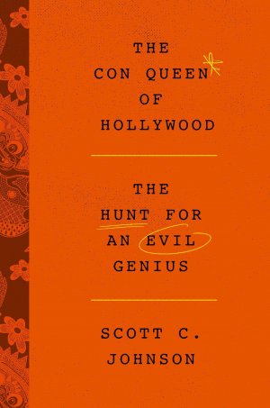 neues Buch – Johnson, Scott C – The Con Queen of Hollywood