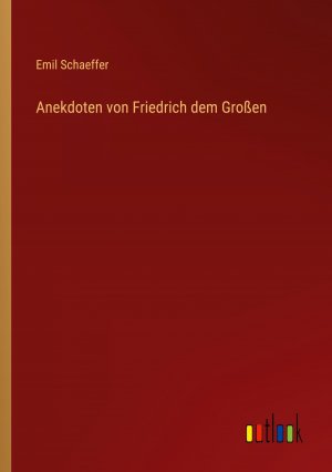 Anekdoten von Friedrich dem Grossen