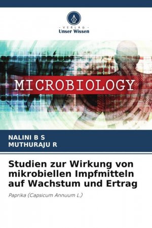 neues Buch – B S, Nalini R, Muthuraju – Studien zur Wirkung von mikrobiellen Impfmitteln auf Wachstum und Ertrag