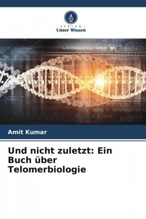 Und nicht zuletzt: Ein Buch ueber Telomerbiologie