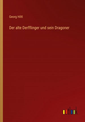 Der alte Derfflinger und sein Dragoner