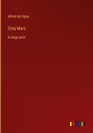 neues Buch – Vigny, Alfred De – Cinq Mars