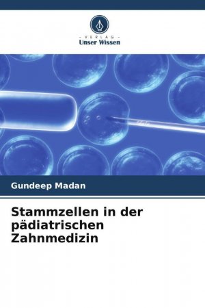 Stammzellen in der paediatrischen Zahnmedizin