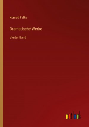 neues Buch – Konrad Falke – Dramatische Werke