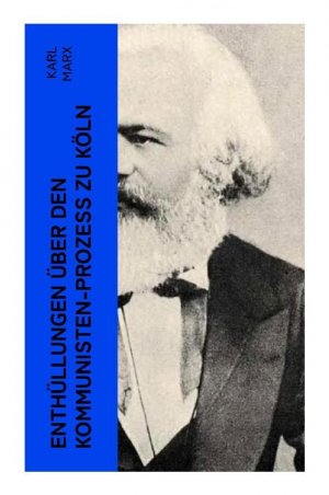 neues Buch – Karl Marx – Enthuellungen ueber den Kommunisten-Prozess zu Koeln