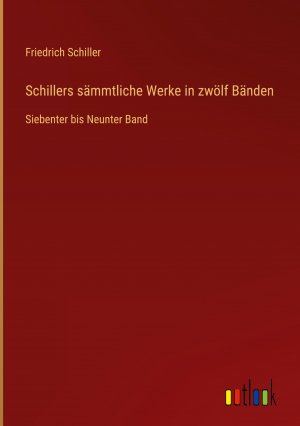 Schillers saemmtliche Werke in zwoelf Baenden