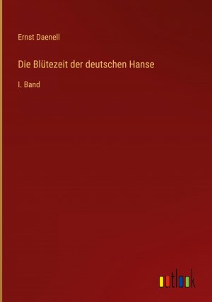 Die Bluetezeit der deutschen Hanse