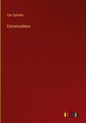 neues Buch – Carl Spitteler – Extramundana