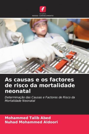 neues Buch – Mohammed Talib Abed Nuhad Mohammed Aldoori – As causas e os factores de risco da mortalidade neonatal