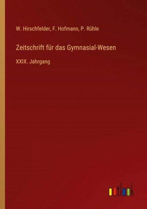 Zeitschrift fuer das Gymnasial-Wesen