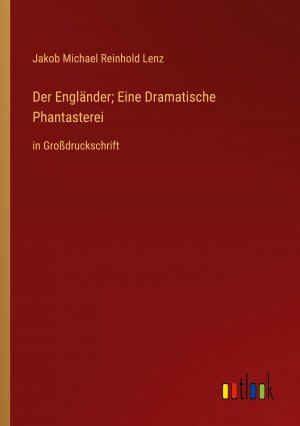 Der Englaender; Eine Dramatische Phantasterei