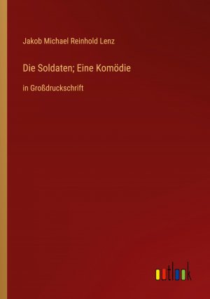 Die Soldaten; Eine Komoedie