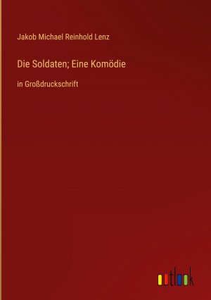 Die Soldaten; Eine Komoedie