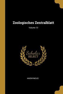 neues Buch – Anonymous – Zoologisches Zentralblatt; Volume 13