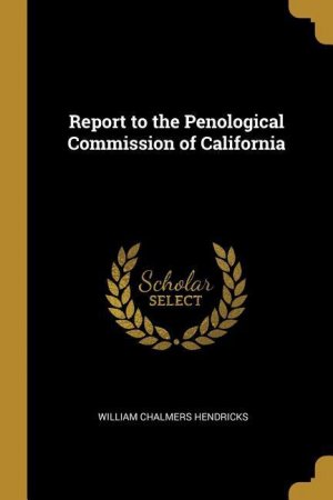 neues Buch – Hendricks, William Chalmers – Report to the Penological Commission of California