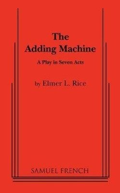 The Adding Machine: A Play in Seven Acts