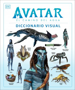 neues Buch – Dk – Avatar: El camino del agua. Diccionario visual (Avatar The Way of Water The Visual Dictionary)