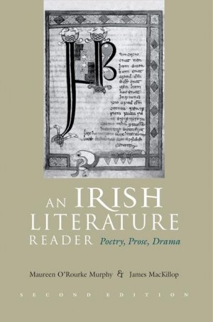 An Irish Literature Reader: Poetry, Prose, Drama, Second Edition