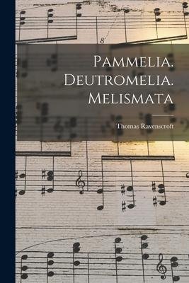 neues Buch – Pammelia. Deutromelia. Melismata