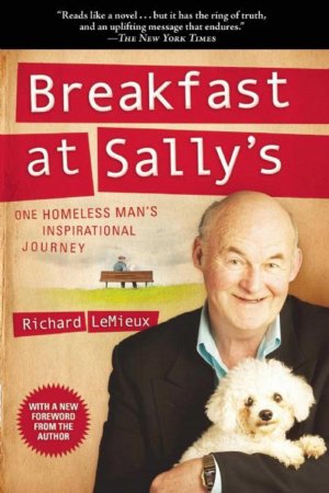 Breakfast at Sally s: One Homeless Man s Inspirational Journey