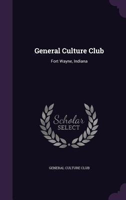 neues Buch – General Culture Club: Fort Wayne, Indiana