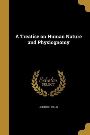 neues Buch – Willis, Alfred E – TREATISE ON HUMAN NATURE & PHY