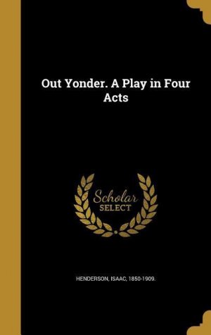 neues Buch – Out Yonder. A Play in Four Acts