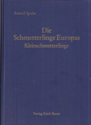 Die Schmetterlinge Europas. Kleinschmetterlinge. Dritte Auflage von Prof. E. Hoffmann´s Werk: Die Groß-Schmetterlinge Europas bearbeitet von Dr. met et. philos Arnold Spuler. Unuveränderter Nachdruck der Seiten 188-523 des 2. Bandes und der Tafeln 81-91 des 3. Bandes Stuttgart, Schweizerbart 1910.