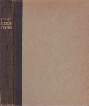 Max Stirner´s kleinere Schriften und seine Entgegenungen auf die Kritik seines Werkes: Der Einzige und sein Eigentum aus den Jahren 1842-1848. Herausgegeben […]