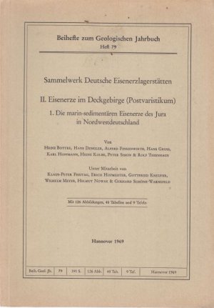 antiquarisches Buch – Eisenerz. - Bottke, Heinz, Hans Dengler Alfred Finkenwirth u. a. – Sammelwerk Deutsche Eisenerzlagerstätten. II. Eisenerze im Deckgebirge (Postvaristikum) 1. Die marin-sedimentären Eisenerze des Jura in Nordwestdeutschland. Unter Mitarbeit von Klaus-Peter Freitag, Erich Hofmeister, Gottfried Kneuper, Wilhelm Meyer, Helmut Nowak & Gerhard Schöne-Warnfeld.