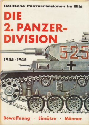 gebrauchtes Buch – Panzer. - Steinzer, Franz – Die 2. Panzer-Division 1935 - 1945. Bewaffnung - Einsätze - Männer. Bearbeitet von Franz Steinzer, geschäftsführender Obmann der Kameradschaft der 2. Panzer-Division.