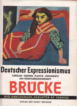 Die Künstlergemeinschaft Brücke. Erich Heckel, Ernst Ludwig Kirchner,Otto Mueller, Emil Nolde, Max Pechstein, Karl Schmidt- Rottluff. Gemälde. Graphik […]