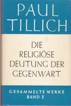 Die religiöse Deutung der Gegenwart. Schriften zur Zeitkritik.