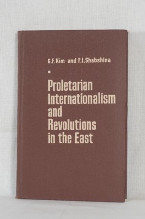 gebrauchtes Buch – Kim, G.F. and F – Proletarian Internationalism and Revolutions in the East.