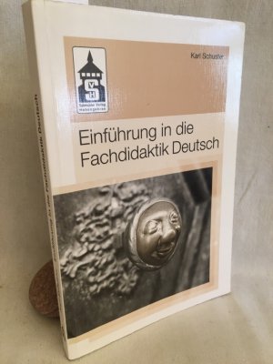 gebrauchtes Buch – Karl Schuster – Einführung in die Fachdidaktik Deutsch.