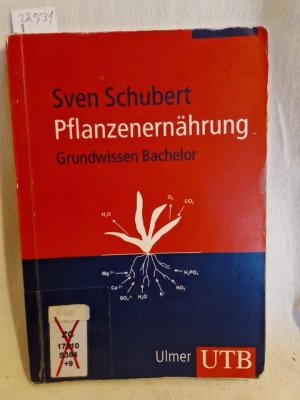 gebrauchtes Buch – Sven Schubert – Pflanzenernährung: Grundwissen Bachelor. (= UTB, 2802).