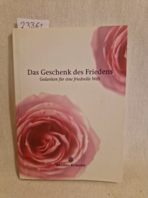 Das Geschenk des Friedens: Gedanken für eine friedvolle Welt.