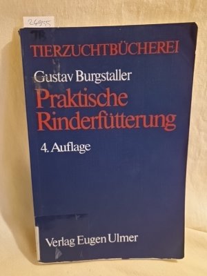 Praktische Rinderfütterung. (= Tierzuchtbücherei).