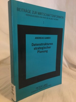 Datenstrukturen strategischer Planung. (= Beiträge zur Wirtschaftsinformatik, Band 1).