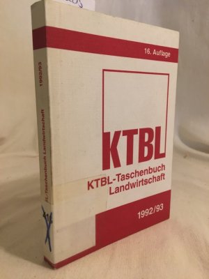 KTBL-Taschenbuch Landwirtschaft: Daten für die Betriebskalkulation in der Landwirtschaft.