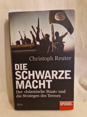 gebrauchtes Buch – Christoph Reuter – Die schwarze Macht: Der "Islamische Staat" und die Strategen des Terrors.