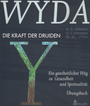 Wyda - Die Kraft der Druiden / Ein ganzheitlicher Weg zu Gesundheit und Spiritualität / Übungsbuch