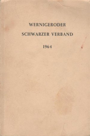 Mitglieder-Verzeichnis des Wernigeroder Schwarzen Verbandes / Stand vom April 1964 [Wernigeroder Schwarzer Verband]