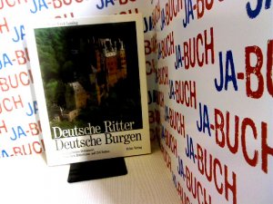 gebrauchtes Buch – Meyer, Werner und Erich Lessing – Deutsche Ritter. Deutsche Burgen. Ein anschauliches Dokument des deutschen Rittertums