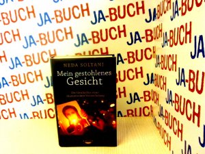 gebrauchtes Buch – Neda Soltani – Mein gestohlenes Gesicht: Die Geschichte einer dramatischen Verwechslung