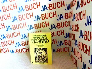 gebrauchtes Buch – Volker Ebersbach – Francisco Pizarro. Glanz und Elend eines Conquistadors.